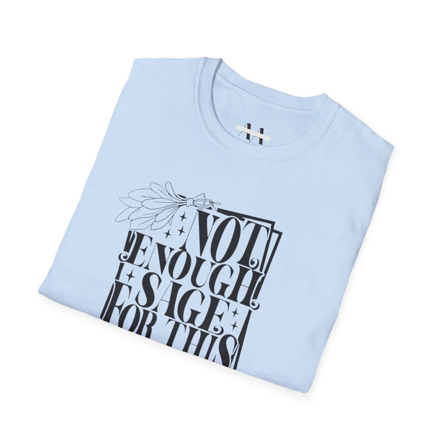 Not enough Sage T-Shirt