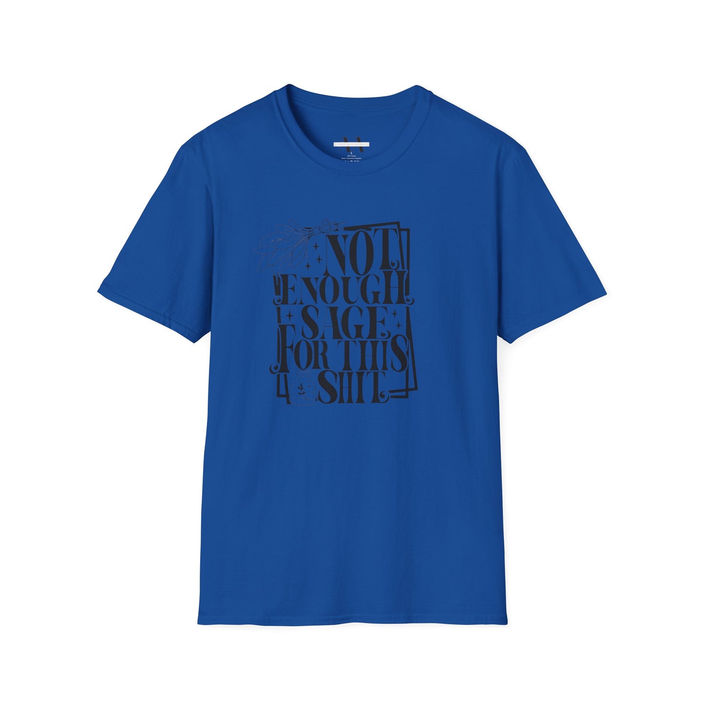 Not enough Sage T-Shirt