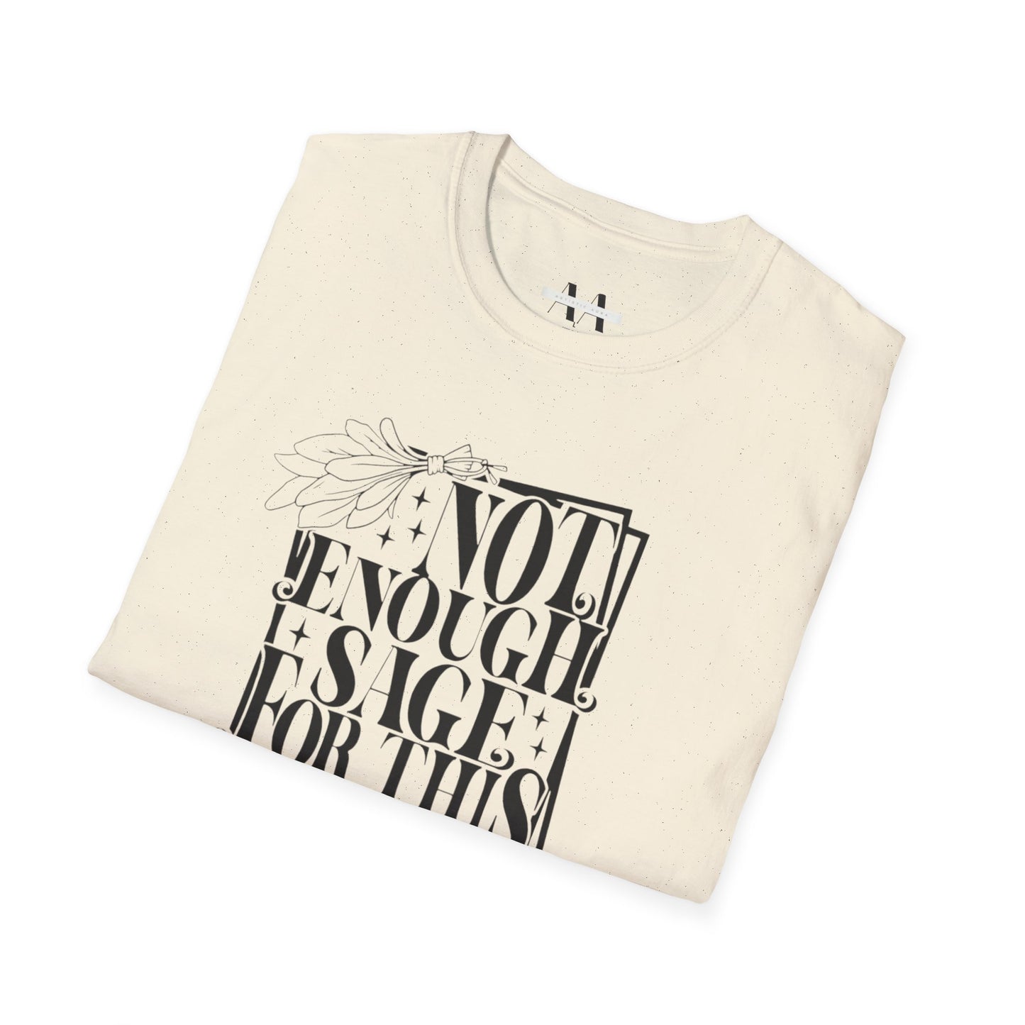 Not enough Sage T-Shirt