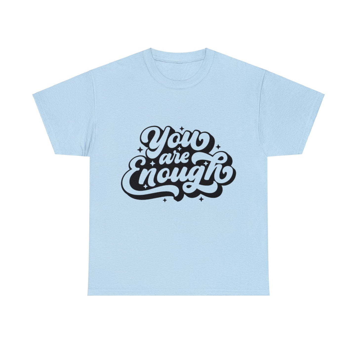 You are enough Tee