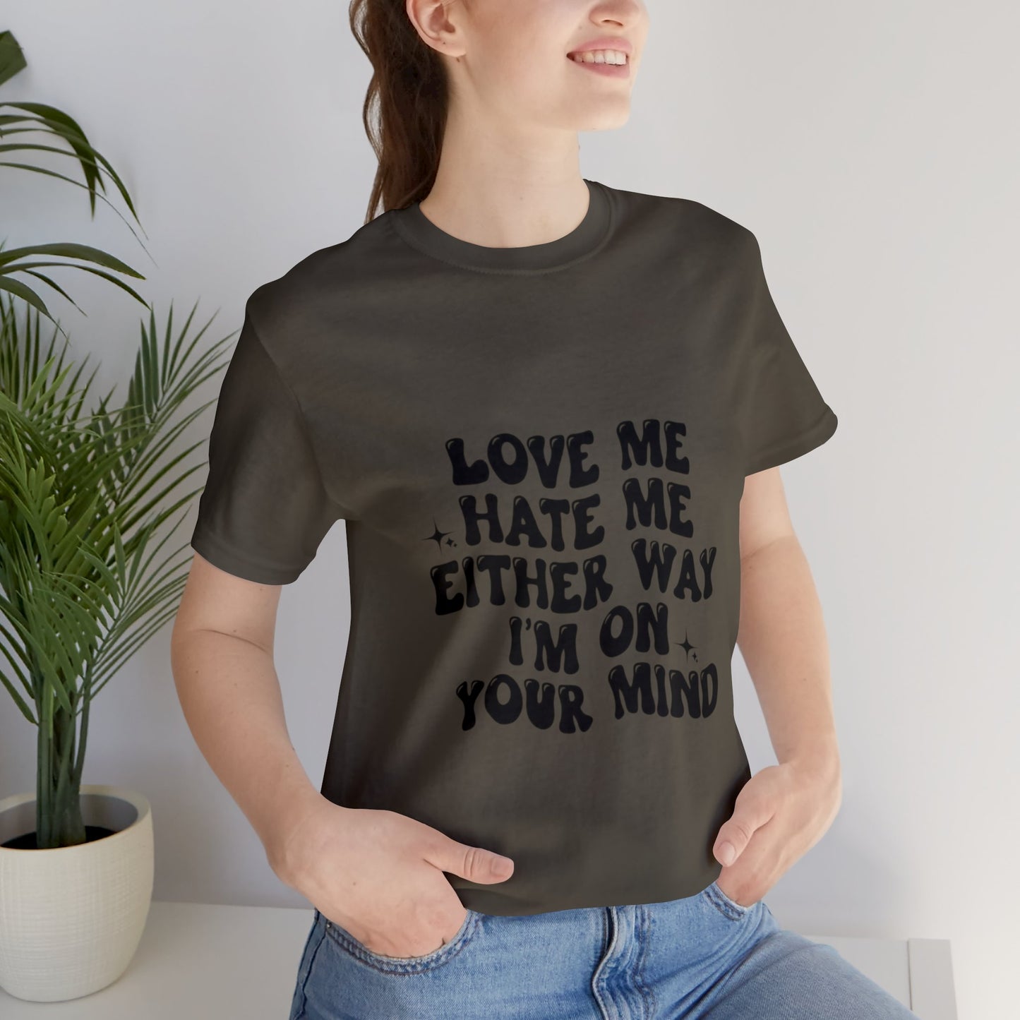 Love me or hate me Tee