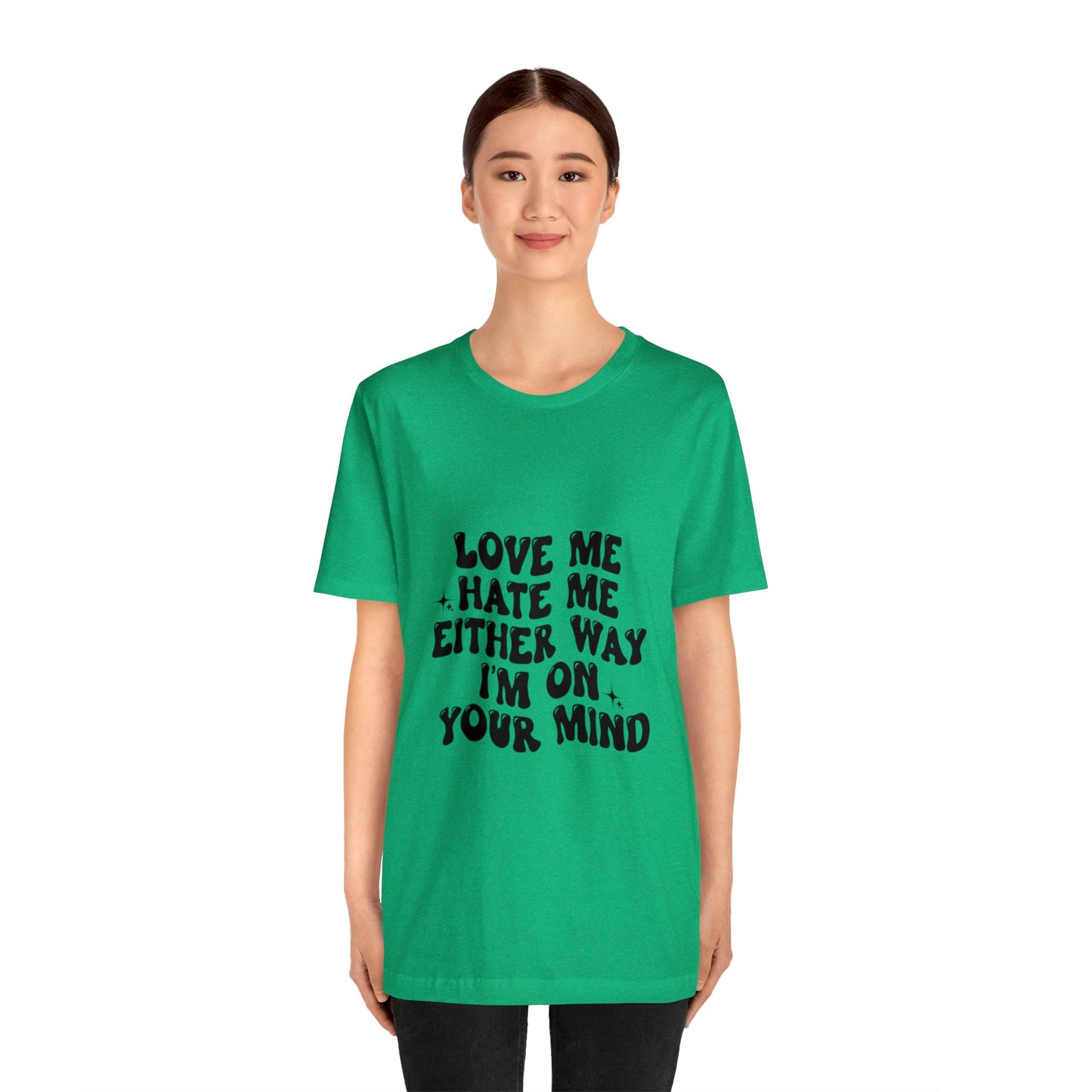 Love me or hate me Tee