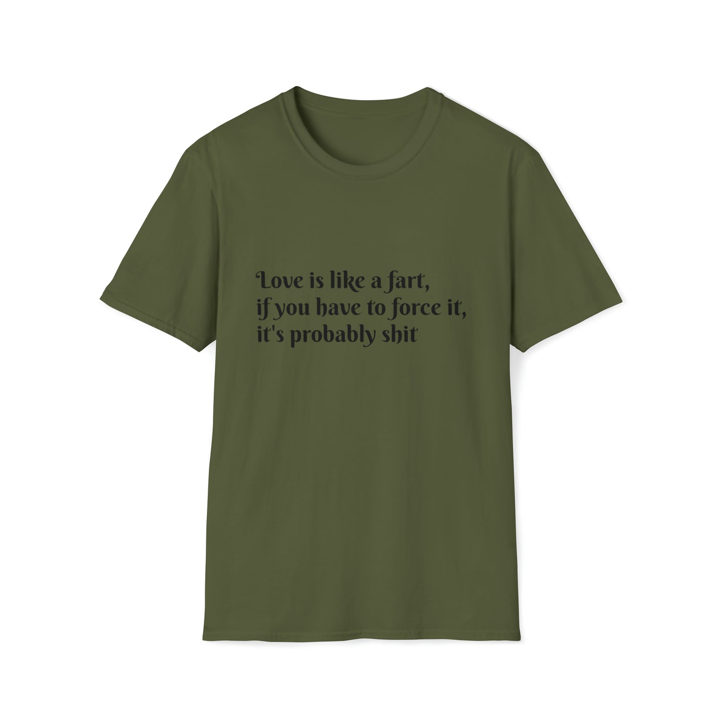 Love is like a fart T-Shirt