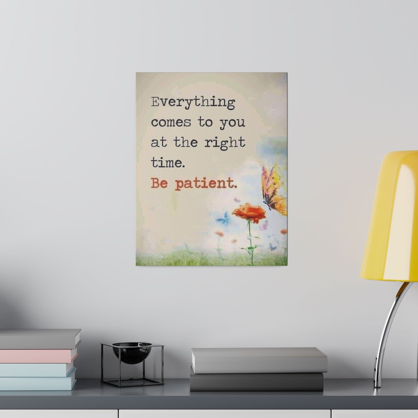 Be Patient  Matte Canvas